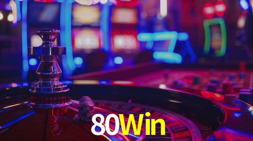 80Win: Jogos de Caça-Níqueis-Altas Recompensas, Roleta-Velocidade, Blackjack-Desafios Máximos